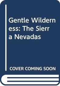 Gentle Wilderness: The Sierra Nevadas