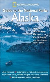 National Geographic Guide to the National Parks: Alaska (NGEO Guide to National Parks)