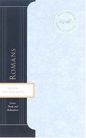 Romans: Grace, Truth, and Redemption (MacArthur Bible Studies)