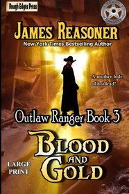 Blood and Gold (Outlaw Ranger) (Volume 3)