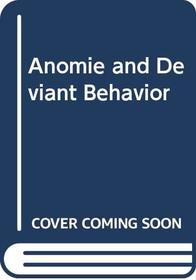 Anomie and Deviant Behavior