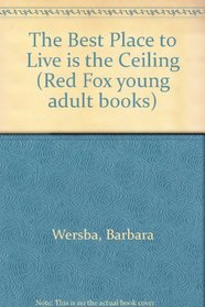 The Best Place to Live Is the Ceiling (Red Fox Young Adult Books)