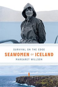 Seawomen of Iceland: Survival on the Edge (Naomi B. Pascal Editor's Endowment)