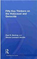Fifty Key Thinkers on the Holocaust and Genocide (Routledge Key Guides)