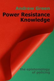 Power Resistance Knowledge: The Epistemology of Policing