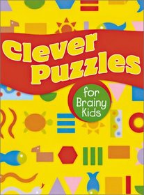 Clever Puzzles for Brainy Kids