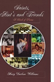 Saints, Aint's and Friends: A Book of Poems