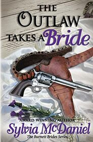 The Outlaw Takes a Bride (The Burnett Brides)