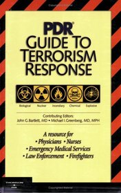 Pdr Guide to Terrorism Response: A Resource for Physicians, Nurses, Emergency Medical Services, Law Enforcement, Firefighters (Pdr Guide to Terrorism Response)