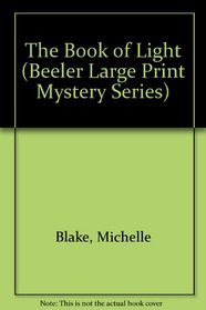 The Book of Light (Beeler Large Print Mystery Series)