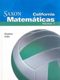 California Saxon Matematicas Intermedias 6, Volume 1 (Spanish Edition)