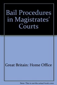 Bail Procedures in Magistrates' Courts