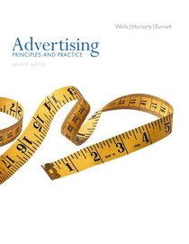 Advertising: Principles and Practice (7th Edition) (Advertising: Principles and Practice)