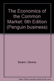 The Economics of the Common Market: 6th Edition (Penguin business)