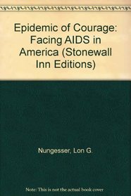 Epidemic of Courage: Facing AIDS in America (Stonewall Inn Editions)