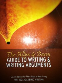 The Allyn & Bacon Guide to Writing & Writing Arguments