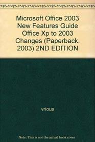 Microsoft Office 2003 New Features Guide: Office Xp to 2003 Changes