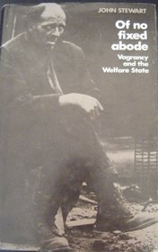 Of no fixed abode: Vagrancy and the welfare state