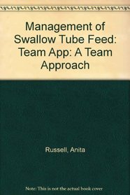 Management of Swallowing and Tube Feeding in Adults: A Team Approach