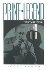 Print the Legend : The Life and Times of John Ford