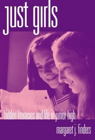 Just Girls: Hidden Literacies and Life in Junior High (Language and Literacy Series (Teachers College Pr))