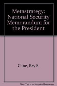 Metastrategy: National Security Memorandum for the President