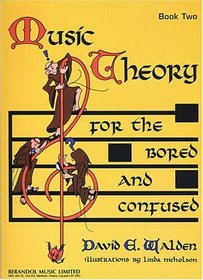 Music Theory for the Bored and Confused, Book Two (Book 2) (DER2004)