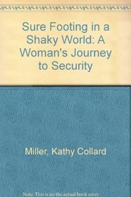 Sure Footing in a Shaky World: A Woman's Journey to Security