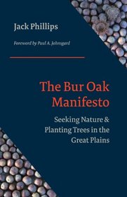 The Bur Oak Manifesto: Seeking Nature and Planting Trees in the Great Plains