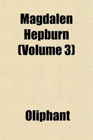 Magdalen Hepburn (Volume 3)