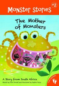 The Mother of Monsters: A Story from South Africa (Monster Stories)