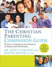 The Christian Parenting Companion Guide - Putting 50 Strategies into Practice to Strengthen Your Family