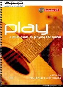 Play - A Brief Guide To Playing The Guitar (Songbook + CD)