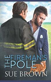 The Fireman's Pole: a small town/opposites attract/gay romance story