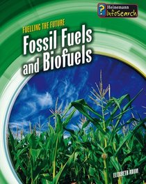 Fossil Fuels and Biofuels (Fuelling the Future)