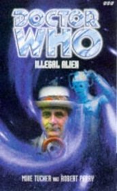 Illegal Alien (Doctor Who: Past Doctor Adventures, No 5)