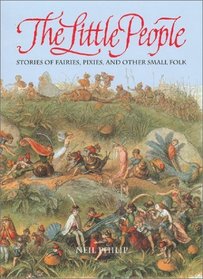 The Little People : Stories of Fairies, Pixies, and Other Small Folk