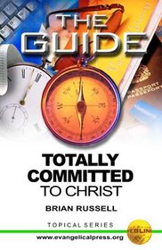 Totally Committed to Christ: Being a Faithful Steward of God (Guide (Evangelical Press))