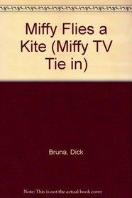 Miffy Flies a Kite (Miffy TV Tie in)