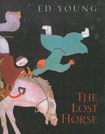 The Lost Horse: A Chinese Folktale (Turtleback School & Library Binding Edition)