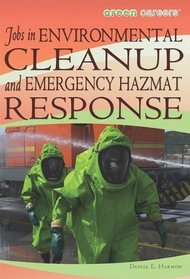 Jobs in Environmental Cleanup and Emergency Hazmat Response (Green Careers)