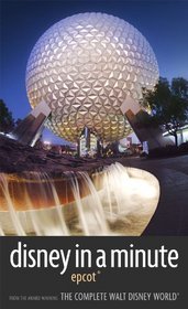 Disney in a Minute: Epcot (The Complete Walt Disney World)