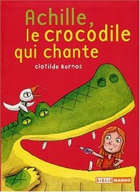 Achille, le crocodile qui chante