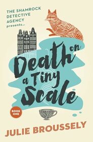 Death On A Tiny Scale (The Shamrock Detective Agency Presents...)