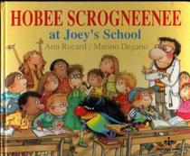 Hobee Scrogneenee at Joey's School