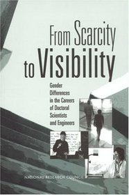 From Scarcity to Visibility: Gender Differences in the Careers of Doctoral Scientists and Engineer