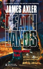Vengeance Trail (Deathlands, Bk 70)