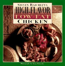 Steven Raichlen's High Flavor, Low-fat Chicken Cookbook