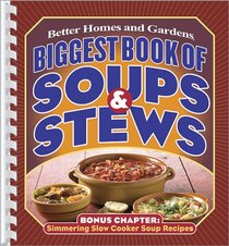 Biggest Book of Soups & Stews (Better Homes & Gardens)