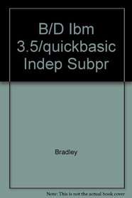 B/D Ibm 3.5/quickbasic Indep Subpr